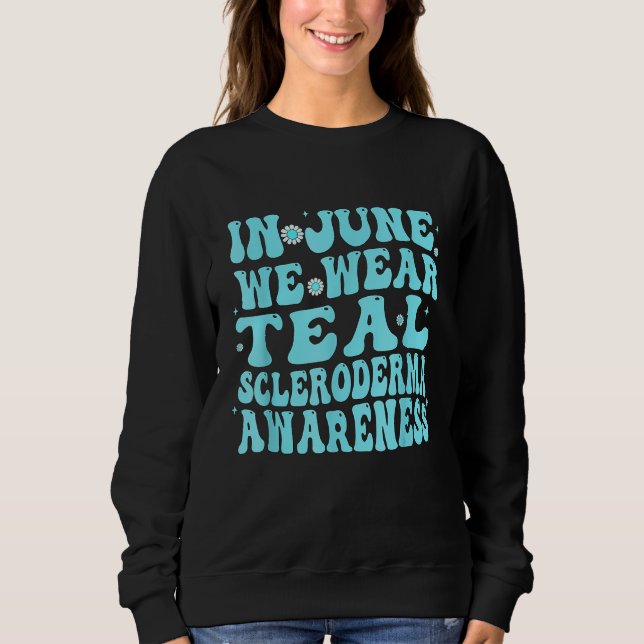 Sudadera In June We Wear Teal Scleroderma Awareness Groovy (Anverso)