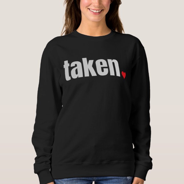 Sudadera IN LOVE AND TAKEN   Valentine s Day (Anverso)