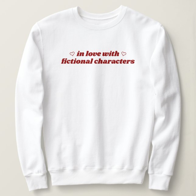 Sudadera In Love With Fictional Characters Cute Bookish (Anverso del diseño)
