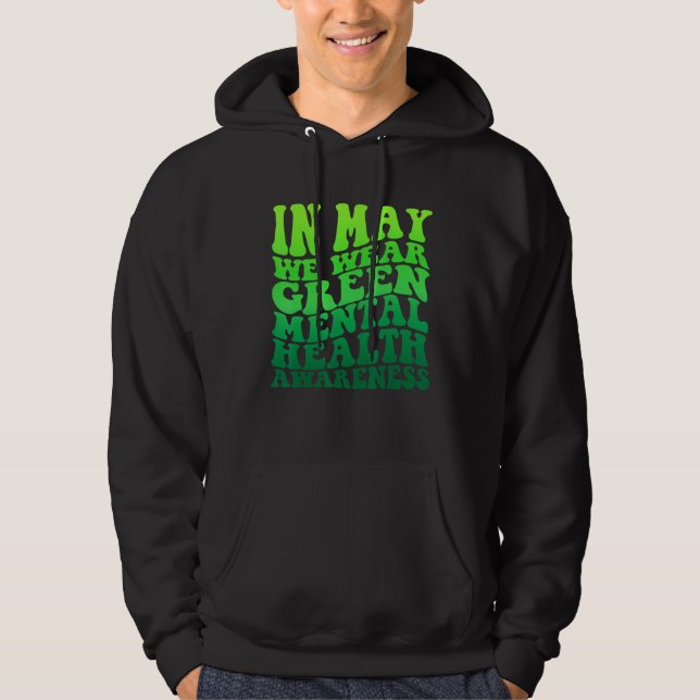 Sudadera In May We Wear Green Mental Health Awareness Month (Anverso)