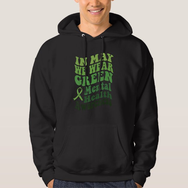 Sudadera In May We Wear Green Mental Health Awareness Month (Anverso)