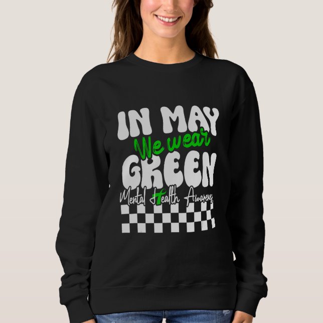 Sudadera In May We Wear Green Mental Health Awareness Month (Anverso)