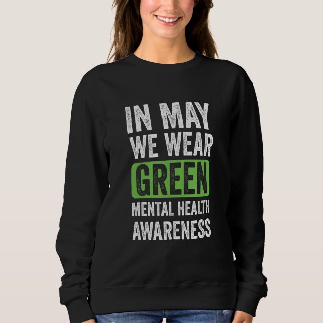 Sudadera In May We Wear Green Mental Health Awareness Month (Anverso)