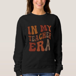Sudadera In My Teacher Era Retro Wavy Typography
