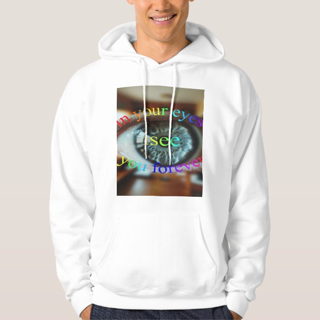 Sudadera in your eyes, i love you forever (Anverso)