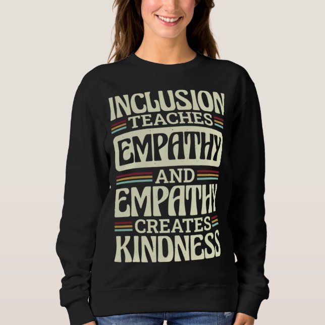 Sudadera Inclusion Teaches Empathy Creates Kidness Inclusio (Anverso)