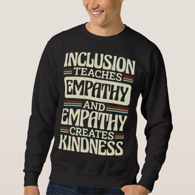 Sudadera Inclusion Teaches Empathy Creates Kidness Inclusio (Anverso)