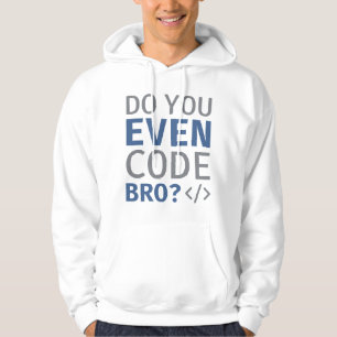 Sudadera ¿Incluso Codificar Bro?