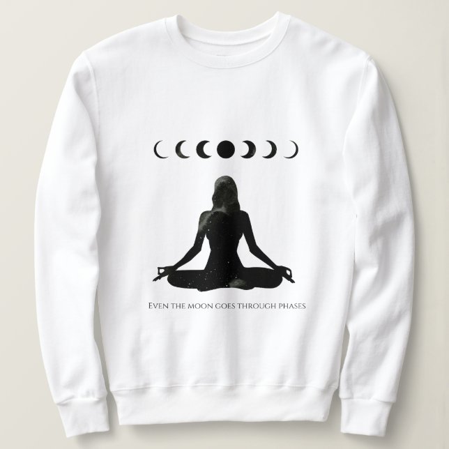 Sudadera Incluso la luna pasa por fases (Anverso del diseño)