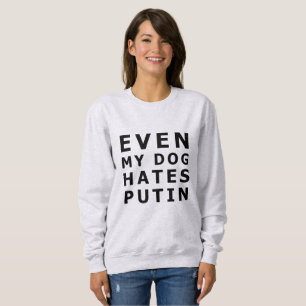 Sudadera Incluso mi perro odia a putin