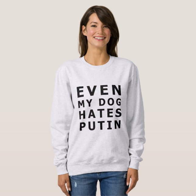 Sudadera Incluso mi perro odia a putin (Anverso completo)
