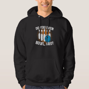 Sudadera ¿Incluso Tocas De Bro Bowl?