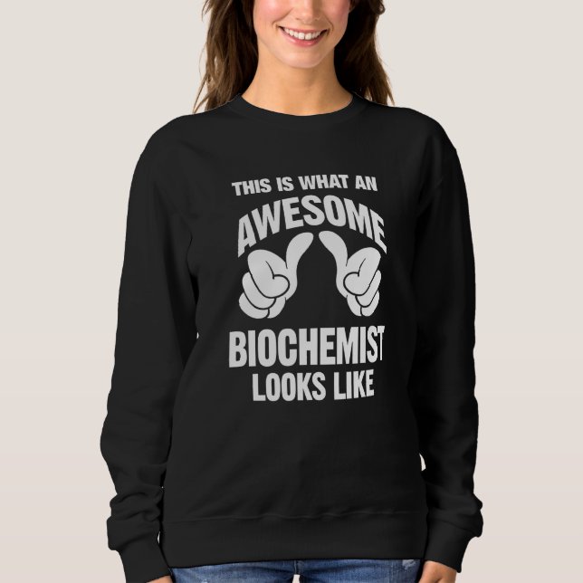 Sudadera Increíble Bioquímico parece gracioso (Anverso)