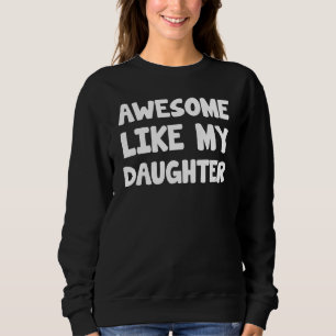 Sudadera Increíble como el día de la madre de mi hija