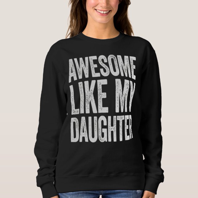 Sudadera Increíble como el día de mi hija, padre 7 (Anverso)