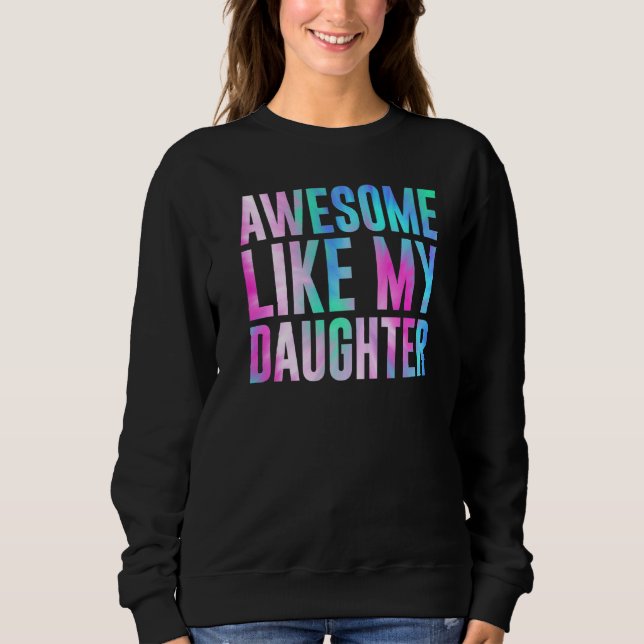 Sudadera Increíble como el día de mi hija, papá (Anverso)