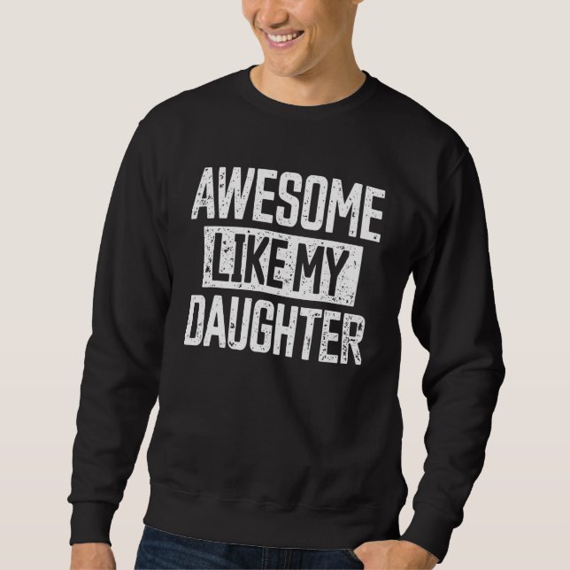 Sudadera Increíble como el día de papá de mi hija (Anverso)
