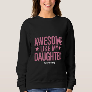 Sudadera Increíble como el regalo del día de mi hija, padre