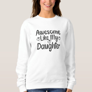 Sudadera Increíble como mi hija