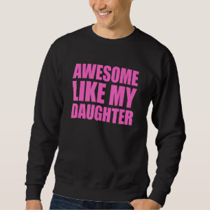 Sudadera Increíble como mi hija 2