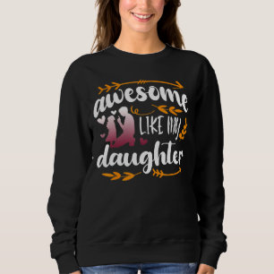 Sudadera Increíble como mi hija, el día de los padres del D