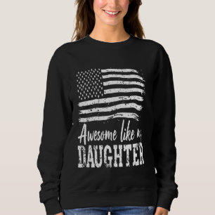 Sudadera Increíble como mi hija: el gracioso patriota ameri