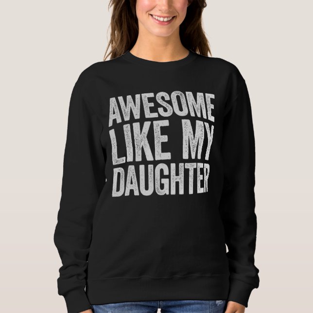 Sudadera Increíble, Como Mis Dos Hijas El Padre Día De Papá (Anverso)