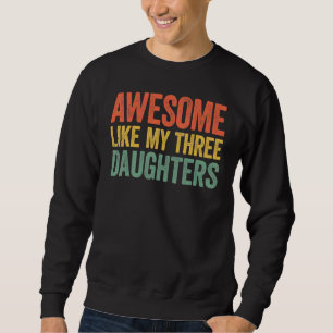 Sudadera Increíble como mis dos hijas, padre, papá