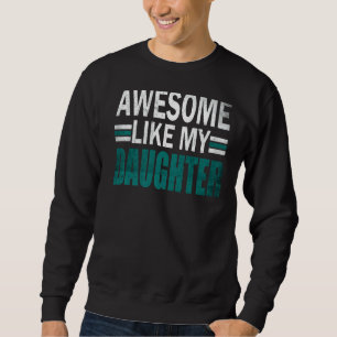 Sudadera Increíble como vintag del Día de mi hija padre