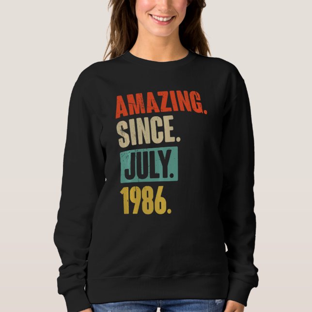 Sudadera Increíble desde julio de 1986, 36 años, cumpleaños (Anverso)