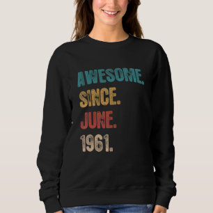 Sudadera Increíble desde junio de 1961 61 años cumpleaños n