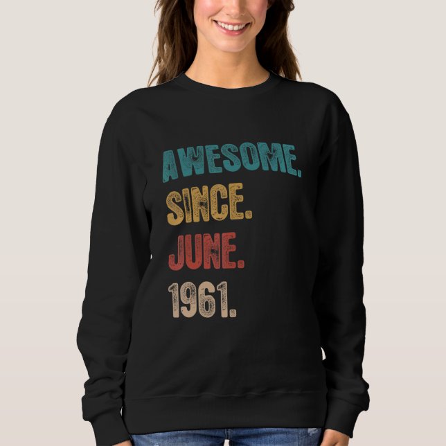 Sudadera Increíble desde junio de 1961 61 años cumpleaños n (Anverso)