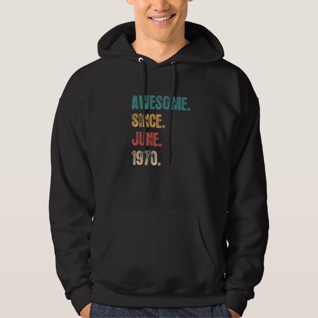 Sudadera Increíble desde junio de 1970 52 años cumpleaños n (Anverso)