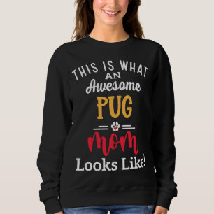 Sudadera Increíble Mamá De Pug Parece Una Camiseta Clásica