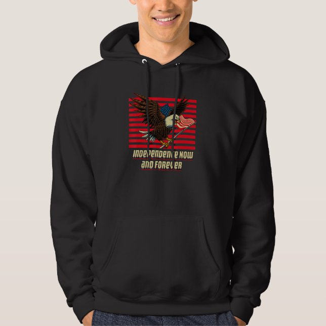 Sudadera Independence Now and Forever 4th of July American (Anverso)