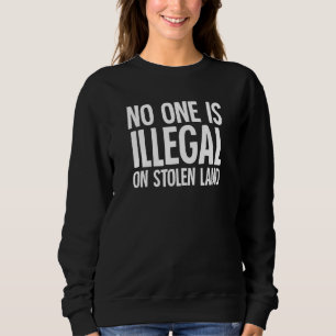 Sudadera Indígenas nativos estadounidenses que no son ilega