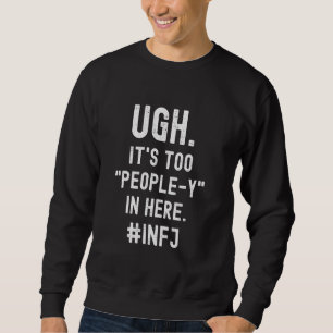 Sudadera INFJ Introvertido demasiadas personas antisociales