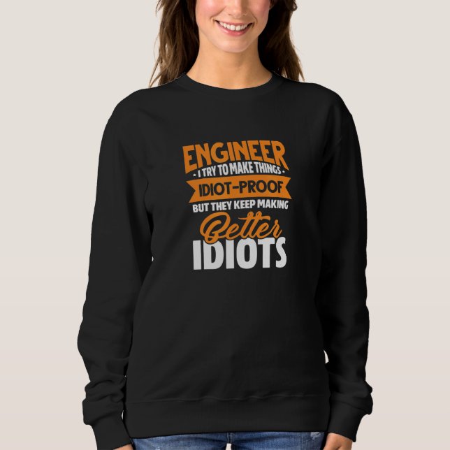 Sudadera Ingeniería Intento Hacer Las Cosas Idiotpro (Anverso)