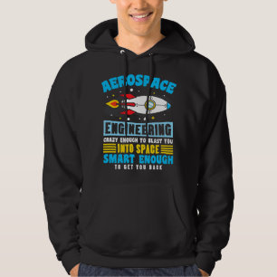 Sudadera Ingeniero aeroespacial lo suficientemente loco com
