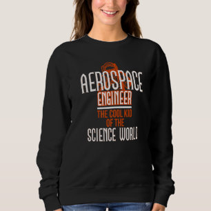 Sudadera Ingeniero aeroespacial Mundo genial de la ciencia 