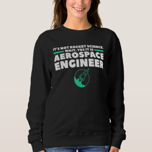 Sudadera Ingeniero aeroespacial No es ciencia de cohetes Es