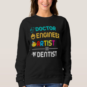 Sudadera Ingeniero médica Artista Dentista Dental