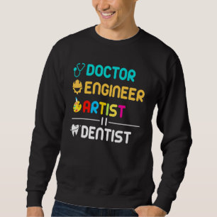 Sudadera Ingeniero médica Artista Dentista Dental