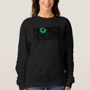 Sudadera Ingeniero No Estoy Discutiendo Cita de Ingeniería
