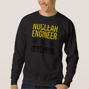 Sudadera Ingeniero nuclear por qué tengo razón en la ingeni