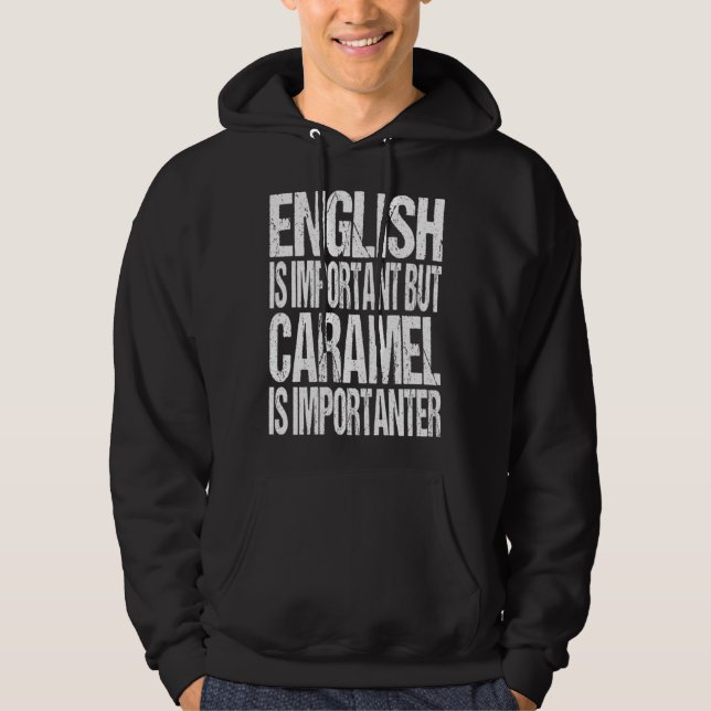 Sudadera Inglés Es Importante Pero Caramelo Es Más Importan (Anverso)