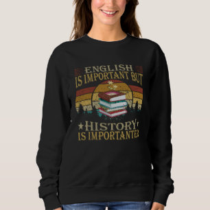 Sudadera Inglés es Importante Pero la Historia es Más Impor