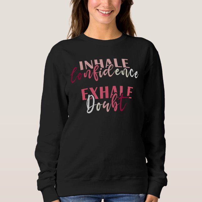 Sudadera Inhale Confidence Exhale Doubt Inspiring Mental He (Anverso)