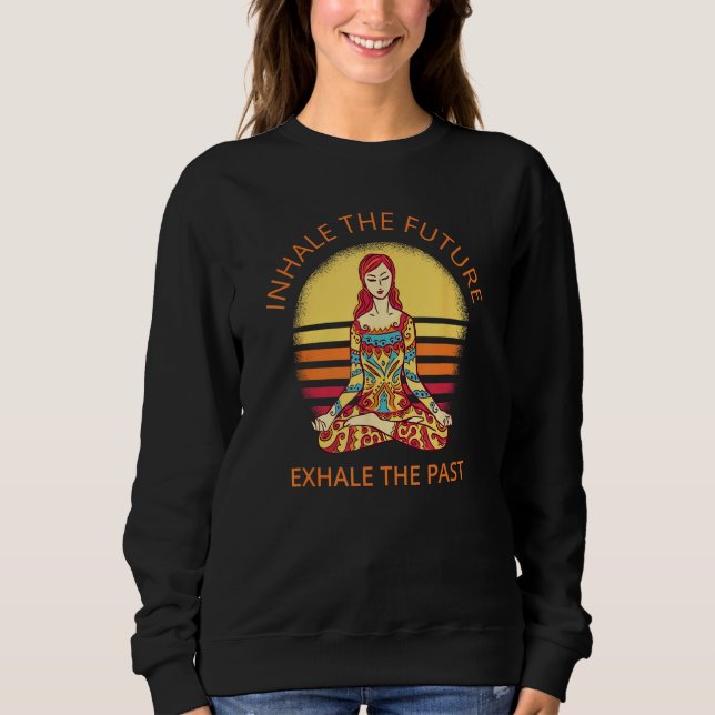 Sudadera Inhale The Future Yoga Meditation Spiritual Warrio (Anverso)