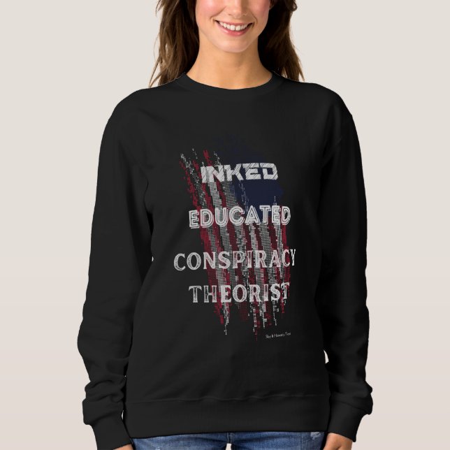 Sudadera Inked and Educated Conspiracy Theorist Grunge Amer (Anverso)